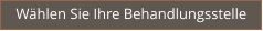 Wählen Sie Ihre Behandlungsstelle