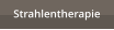 Strahlentherapie