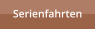 Serienfahrten